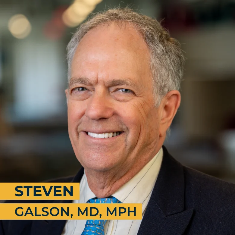 A man with gray hair in a suit and blue tie smiles at the camera. Text on the image reads "Steven Galson, MD, MPH.